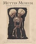 Mütter Museum: Historic Medical Photographs