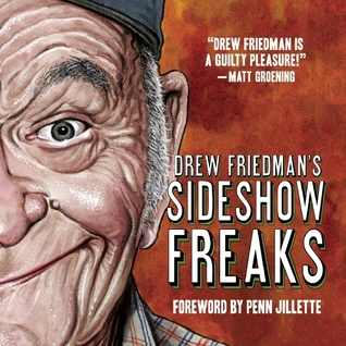 Drew Friedman's Sideshow Freaks (Hardcover)