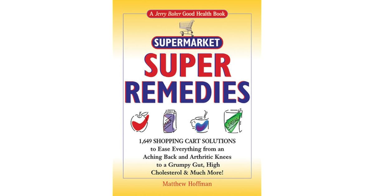 Jerry Baker's Supermarket Super Remedies 1,649 Shopping Cart Solutions