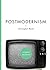 Postmodernism: A Brief Insight