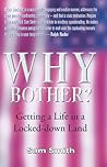 Why Bother?: Getting a Life in a Locked-Down Land