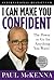 I Can Make You Confident: The Power to Go for Anything You Want!