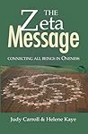 The ZETA Message: Connecting All Beings in Oneness (The Zeta Series) The ZETA Message: Connecting All Beings in Oneness (The Zeta Series)