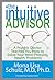The Intuitive Advisor: A Psychic Doctor Teaches You How to Solve Your Most Pressing Health Problems