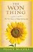 The Won Thing: The "one" Secret to a Totally Fulfilling Life