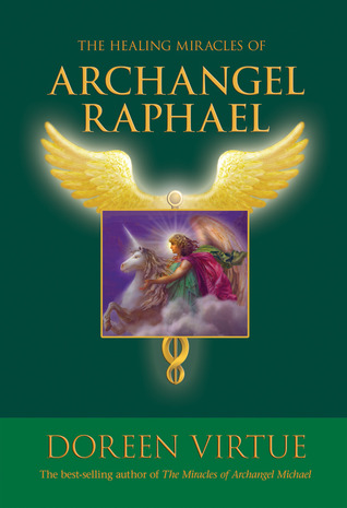 The Healing Miracles of Archangel Raphael (Hardcover)