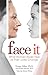 Face It by Vivian Diller