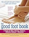The Good Foot Book: A Guide for Men, Women, Children, Athletes, Seniors--Everyone