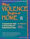 When Violence Begins at Home: A Comprehensive Guide to Understanding and Ending Domestic Abuse