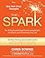 The Spark: The 28-Day Breakthrough Plan for Losing Weight, Getting Fit, and Transforming Your Life