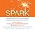 The Spark: The Breakthrough Plan for Losing Weight, Getting Fit, and Transforming Your Life