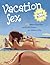 Vacation Sex Quiz Book: 55 Mental Quickies and Erotic Games for Adults at Play