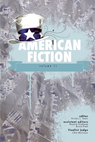 American Fiction, Volume 11: The Best Previously Unpublished Short Stories by Emerging Authors