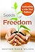 Seeds of Freedom: Cultivating a Life that Matters