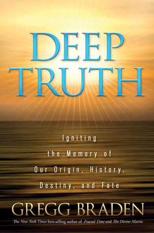 Deep Truth: Igniting the Memory of Our Origin, History, Destiny, and Fate (Hardcover)
