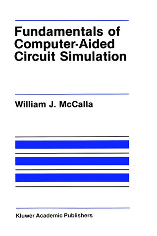 Fundamentals of Computer-Aided Circuit Simulation (The Kluwer International Series in Engineering and Computer Science)