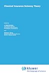 Classical Insurance Solvency Theory (Huebner International Series on Risk, Insurance and Economic Security, 8)