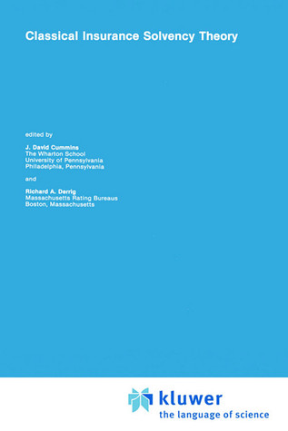 Classical Insurance Solvency Theory (Huebner International Series on Risk, Insurance and Economic Security, 8)