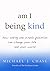 am I being kind: how asking one simple question can change your life...and your world