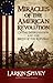 Miracles of the American Revolution by Larkin Spivey