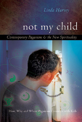 Not My Child: Contemporary Paganism & The New Spirituality