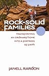 Rock-Solid Families: Transforming an Ordinary Home Into a Fortress of Faith