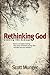 Rethinking God by Scott Munger