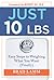 Just 10 Lbs: Easy Steps to Weighing What You Want (Finally)
