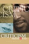 Criticism: Friend or Foe