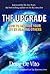 The Upgrade: How to Improve Your Life by Healing Others