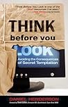 Think Before You Look: Avoiding The Consequences Of Secret Temptation
