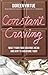 Constant Craving: What Your...