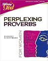 Perplexing Proverbs: A Bible Study for Women (Following God Christian Living Series) Perplexing Proverbs: A Bible Study for Women (Following God Christian Living Series)