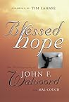 Blessed Hope: The Autobiography of John F. Walvoord