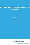 Handbook of Phenomenology and Medicine (Philosophy and Medicine, 68)