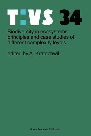 Biodiversity in ecosystems: principles and case studies of different complexity levels (Tasks for Vegetation Science, 34)