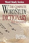 Complete Word Study Dictionary: Old Testament (Word Study Series)