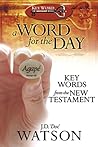 A Word for the Day: Key Words from the New Testament A Word for the Day: Key Words from the New Testament