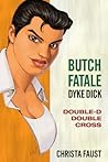 Book cover for Butch Fatale, Dyke Dick - Double D Double Cross 