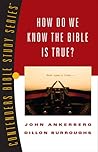 How Do We Know the Bible Is True? (Volume 1) (Contender's Bible Study Series)