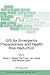 GIS for Emergency Preparedness and Health Risk Reduction by David J. Briggs