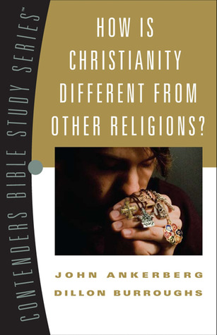 How Is Christianity Different from Other Religions? (Volume 2) (Contender's Bible Study Series)