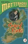 The Sword and the Flute (Matterhorn the Brave, #1)