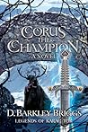 Corus the Champion by D. Barkley Briggs Corus the Champion by D. Barkley Briggs