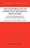 The Universality of Subjective Wellbeing Indicators: A Multi-disciplinary and Multi-national Perspective (Social Indicators Research Series, 16)