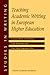 Teaching Academic Writing in European Higher Education (Studies in Writing, 12)
