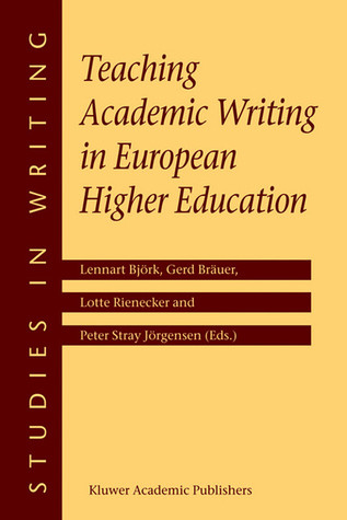 Teaching Academic Writing in European Higher Education (Studies in Writing, 12)
