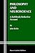 Philosophy and Neuroscience: A Ruthlessly Reductive Account (Studies in Brain and Mind, 2)
