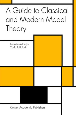 A Guide to Classical and Modern Model Theory (Trends in Logic, 19)