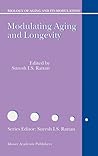 Modulating Aging and Longevity (Biology of Aging and its Modulation, 5)